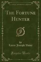 The Fortune Hunter (Classic Reprint)