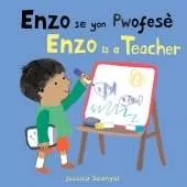 Enzo se yon Pwofesè / Enzo is a Teacher (Haitian Creole Bilingual Edition)