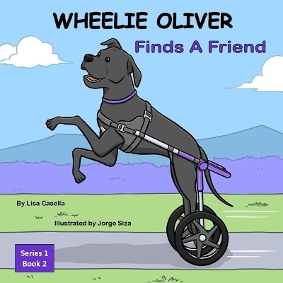 WHEELIE OLIVER Finds A Friend: Book 2 of a 4 Book Children Series