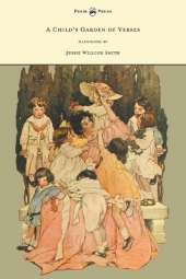 A Childs Garden of Verses - Illustrated by Jessie Willcox Smith