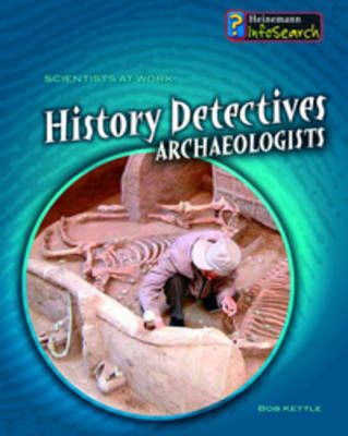 History Detectives: Archaeologists