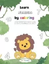 Learn numbers by coloring animals: A Fun Educational and Creative Coloring Book for Kids. Discover the fascinating world of numbers through the animal kingdom!
