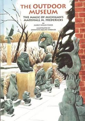 The Outdoor Museum: The Magic of Michigan's Marshall M.Fredericks