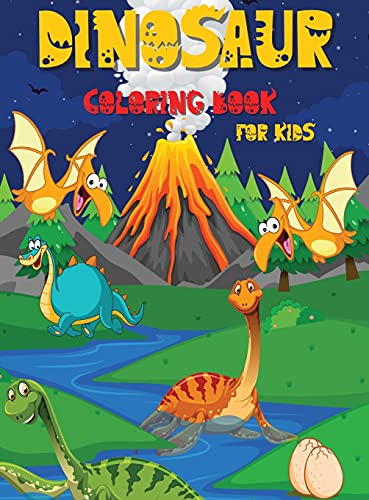 Dinosaur Coloring Book for Kids: An Exciting Coloring Book for Kids Ages 4-8 Epic Coloring Pages