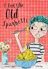 I Feel Like Old Spaghetti