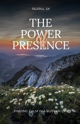 The Power of Presence: Finding Calm in a Busy UK Life