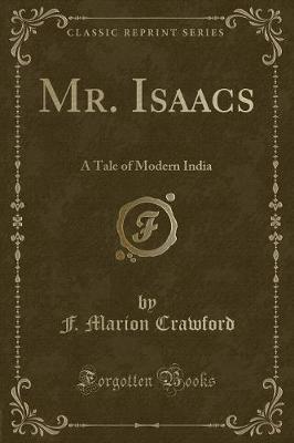 Mr. Isaacs: A Tale of Modern India (Classic Reprint)