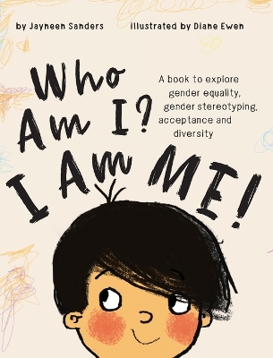 Who Am I? I Am Me!: A book to explore gender equality, acceptance and diversity