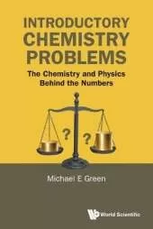 Introductory Chemistry Problems: The Chemistry And Physics Behind The Numbers
