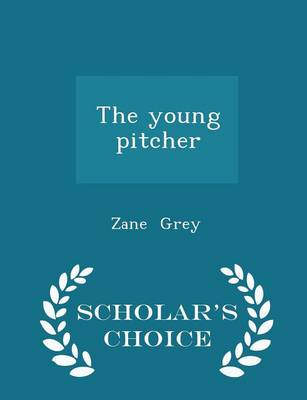 The Young Pitcher - Scholar's Choice Edition