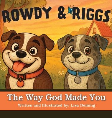 Rowdy & Riggs: The Way God Made You
