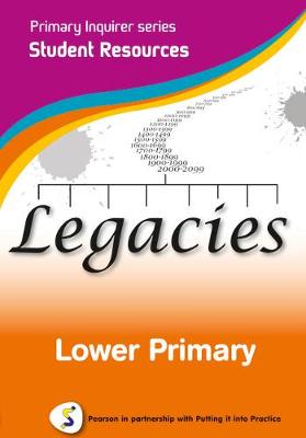 Primary Inquirer series: Legacies Lower Primary Student CD: Pearson in partnership with Putting it into Practice