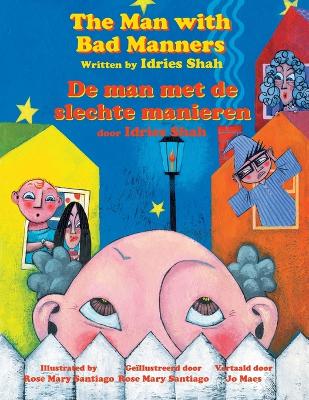 The Man with Bad Manners / De man met de slechte manieren: Bilingual English-Dutch Edition / Tweetalige Engels-Nederlands editie