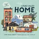 Lonely Planet Kids A Place Called Home: Look Inside Houses Around the World | Lift the Flaps, Open Doors, Peek Through Windows | Greenland, Africa, Amazon Rainforest & More