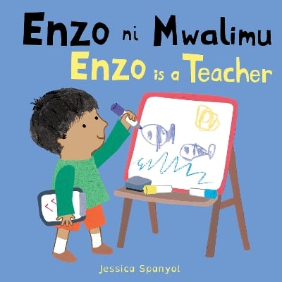 Enzo ni Mwalimu / Enzo is a Teacher (Swahili Bilingual Edition)