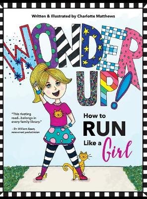 Wonder Up! How to Run Like a Girl