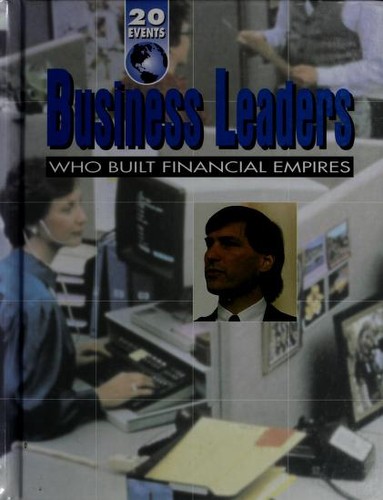 Business Leaders Who Built Financial Empires
