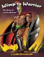 Wimp to Warrior: The Story of a Little Spartan