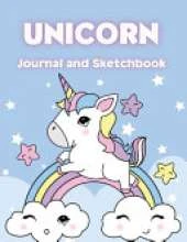 Unicorn Journal and Sketchbook: A Fun Unicorn Journal and Notebook for Kids - A nice large format 8.5 x 0.25 x 11 inches - Perfect for Journal, Doodling, Sketching and Notes or just having fun and getting creative!