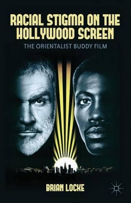 Racial Stigma on the Hollywood Screen from World War II to the Present: The Orientalist Buddy Film