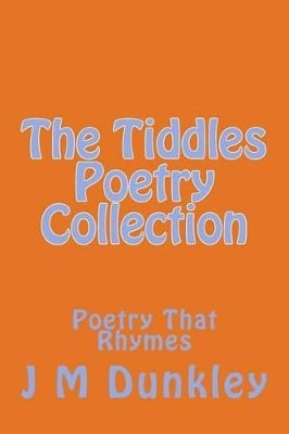 The Tiddles Poetry Collection: Poetry That Rhymes