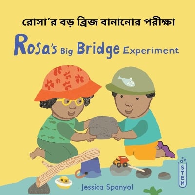 Rosa’s Big Bridge Experiment (Bengali Bilingual Edition)