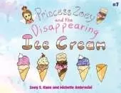 Princess Zoey and the Disappearing Ice Cream
