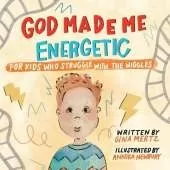 God Made Me Energetic