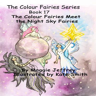 The Colour Fairies Series Book 17: The Colour Fairies Meet the Night Sky Fairies