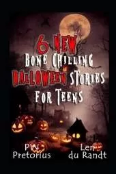 6 New Bone Chilling Halloween Stories for Teens