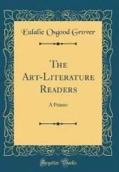 The Art-Literature Readers: A Primer (Classic Reprint)