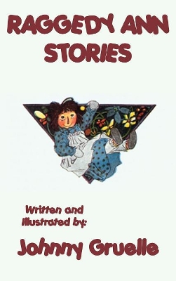 Raggedy Ann Stories - Illustrated: The Classic Illustrated Adventures of Raggedy Ann