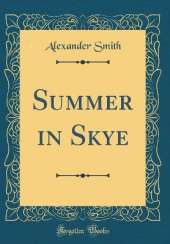 Summer in Skye (Classic Reprint)