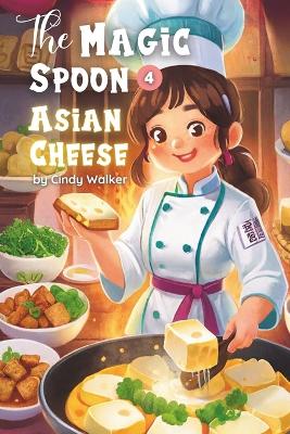 The Magic spoon Episode 4: Asian Cheese: Stinky Tofu, Food From Around the World For Kids