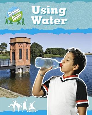 The Green Team: Using Water