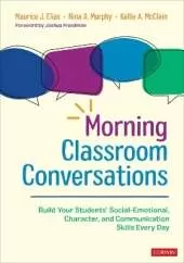 Morning Classroom Conversations: Build Your Students′ Social-Emotional, Character, and Communication Skills Every Day