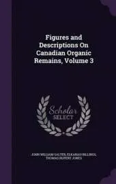 Figures and Descriptions on Canadian Organic Remains, Volume 3