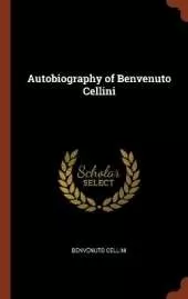 Autobiography of Benvenuto Cellini