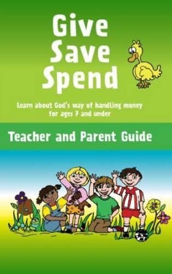 Give Save Spend: Learn About God's Way of Handling Money