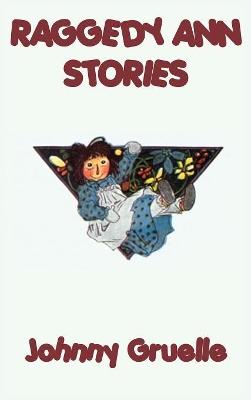 Raggedy Ann Stories: The Classic Tales of Raggedy Ann