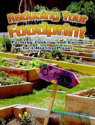 Reducing Your Food Print: Farming Cooking and Eating for a Healthy Planet