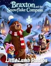 Braxton and the Snowflake Compass: A Heartwarming Christmas Story About Kindness, Helping Others, and Finding the Way Home