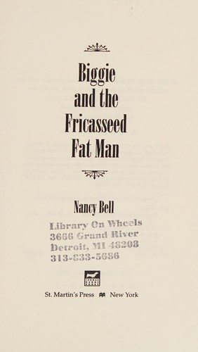Biggie and the Fricasseed Fat Man
