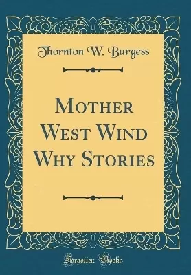 Mother West Wind Why Stories (Classic Reprint)