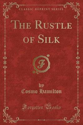 The Rustle of Silk (Classic Reprint)