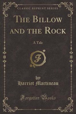 The Billow and the Rock: A Tale (Classic Reprint)