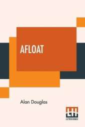 Afloat: Or, Adventures On Watery Trails