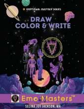 Draw, Color & Write!: Emotional Mastery Series Emo Masters