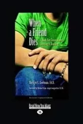 When a Friend Dies: A Book for Teens About Grieving & Healing