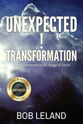 Unexpected Transformation: Being Conformed to the Image of Christ